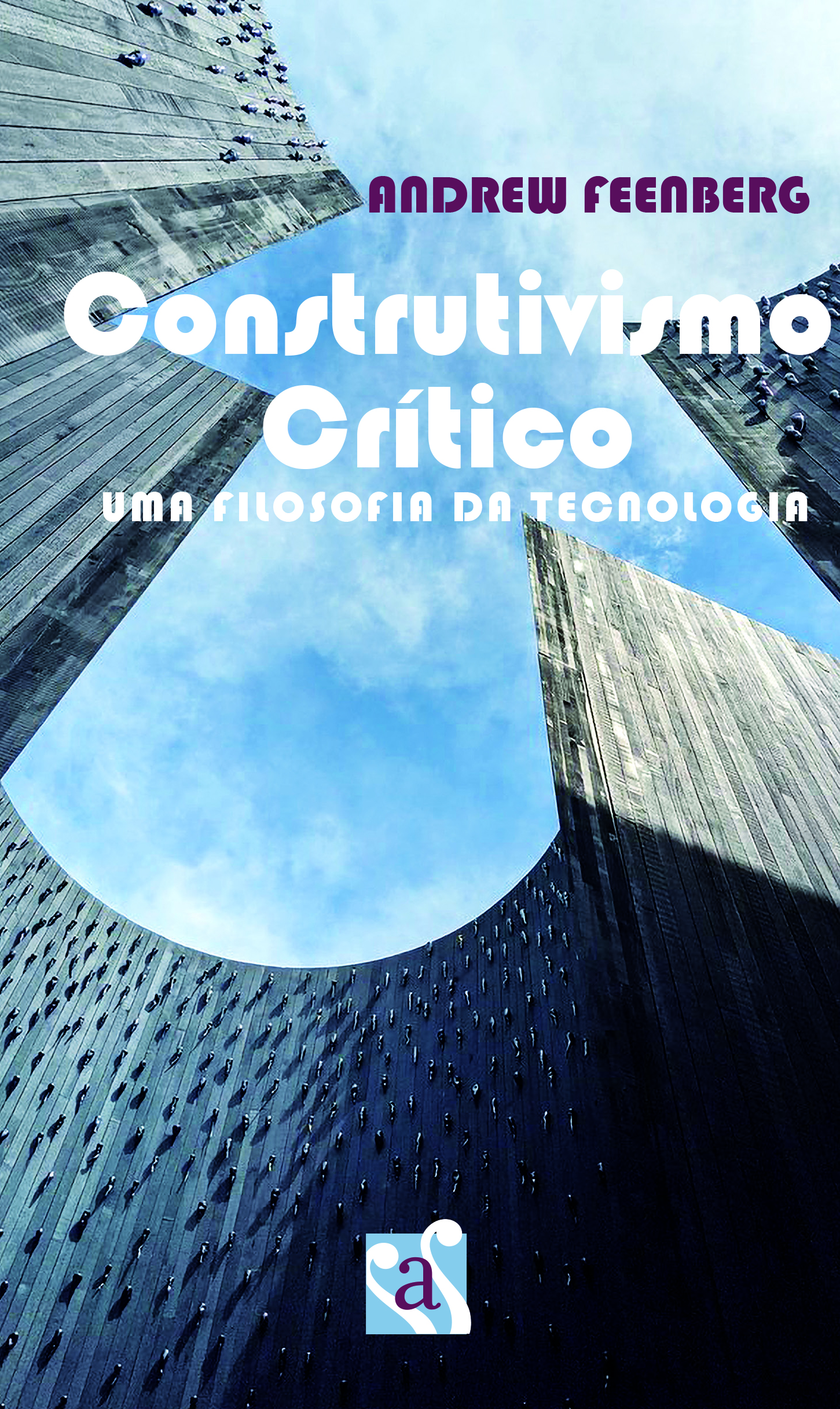 Capa do livro Construtivismo crítico: uma filosofia da tecnologia, de Andrew Feenberg, 2022