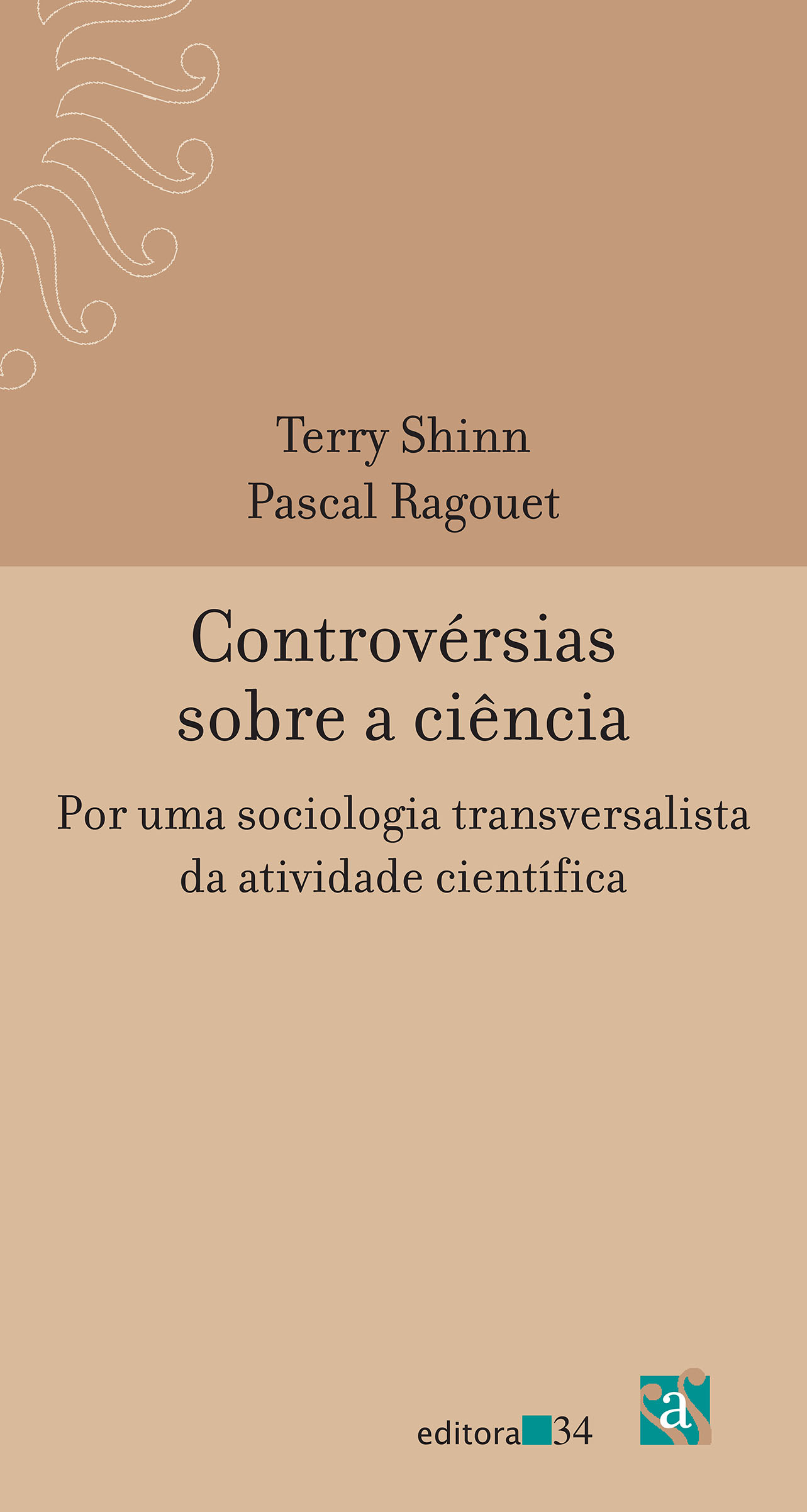Capa de Controvérsias sobre a ciência, por uma sociologia transversalista de atividade científica, de Terry Shinn e Pascal Ragouet.