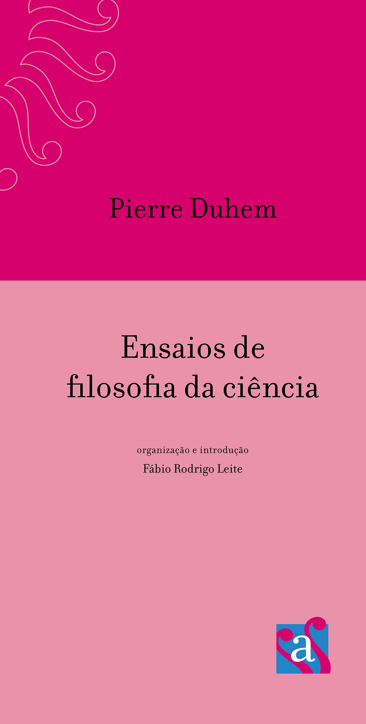 Capa do livro Pierre Duhem: Ensaios de filosofia da ciência, de Pierre Duhem, traduzido por Fábio Leite