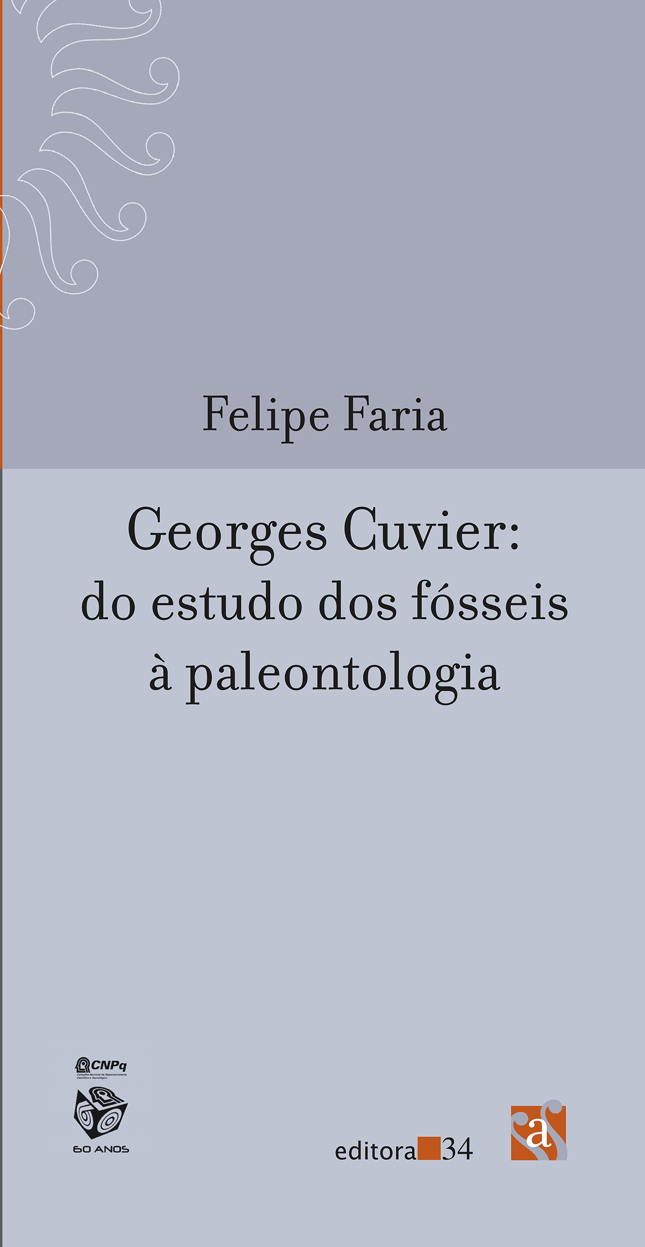 Capa do livro Georges Cuvier: do estudo dos fósseis à paleontologia, de Felipe Faria