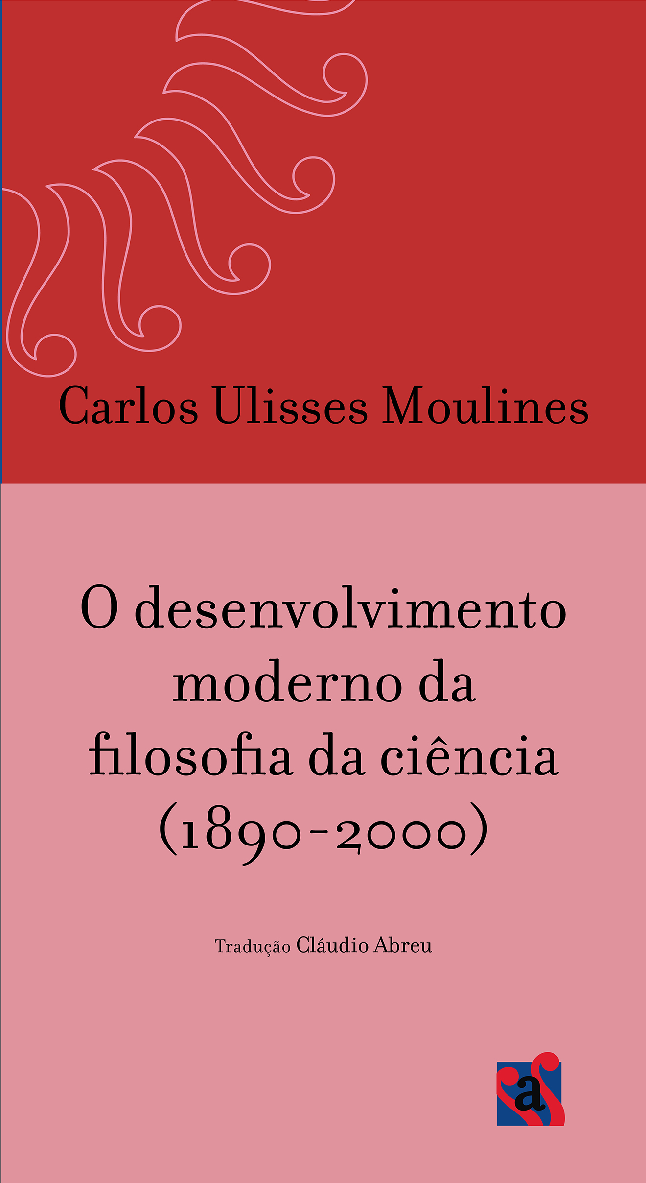 Capa do livro O O desenvolvimento moderno da filosofia da ciência (1890–2000), de Carlos Ulises Moulines