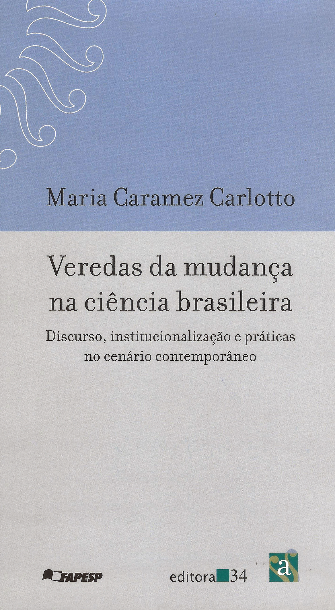 Capa do livro Veredas da mudança na ciência brasileira. Discurso, institucionalização e práticas no cenário contemporâneo